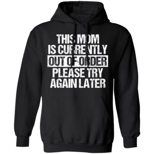This mom is currently out of order please try again later shirt $19.95 redirect09272021230936 2