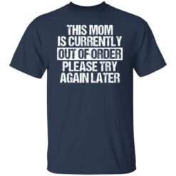 This mom is currently out of order please try again later shirt $19.95 redirect09272021230936 7