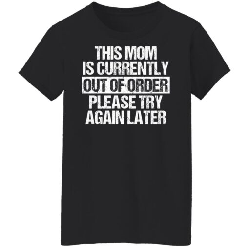 This mom is currently out of order please try again later shirt $19.95 redirect09272021230936 8