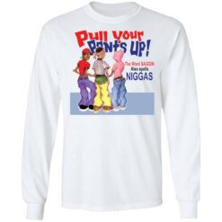 Pull Your Pants Up The Word Saggin Also Spells Niggas Shirt - Lelemoon