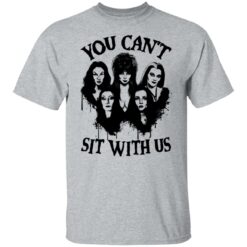 You can’t sit with us Halloween bad girls crew shirt $19.95