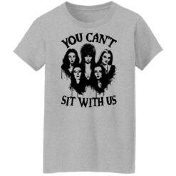 You can’t sit with us Halloween bad girls crew shirt $19.95