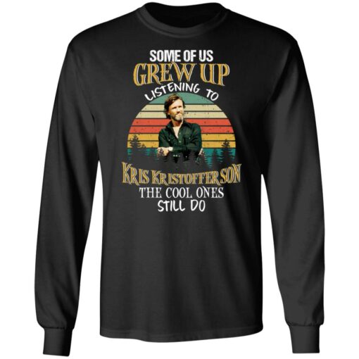 Some of us grew up listening to Kris Kristofferson shirt $19.95