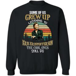 Some of us grew up listening to Kris Kristofferson shirt $19.95