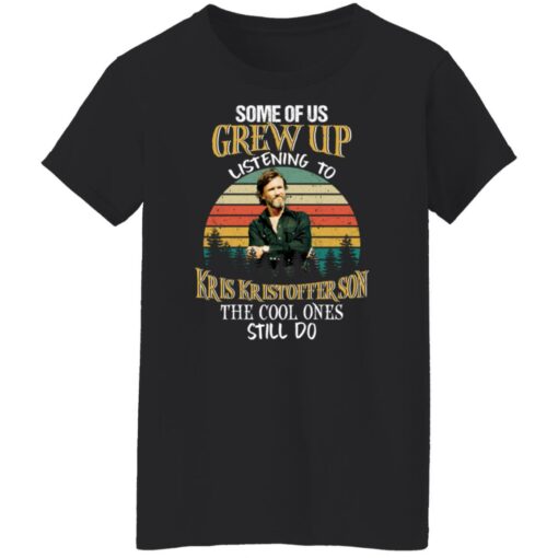 Some of us grew up listening to Kris Kristofferson shirt $19.95