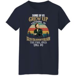 Some of us grew up listening to Kris Kristofferson shirt $19.95