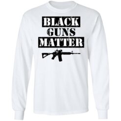 Black guns matter shirt $19.95