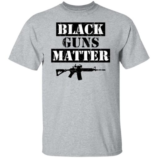 Black guns matter shirt $19.95