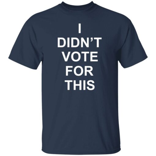 I didn’t vote for this shirt $19.95 redirect09282021230936 7