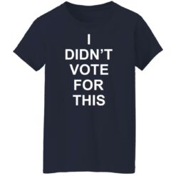 I didn’t vote for this shirt $19.95