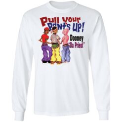 Pull your pants up shirt $19.95