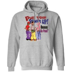 Pull your pants up shirt $19.95