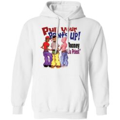 Pull your pants up shirt $19.95