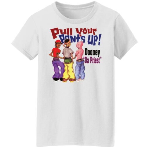 Pull your pants up shirt $19.95 redirect09292021000924