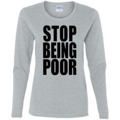 Stop being poor shirt $19.95 redirect09292021010916 5