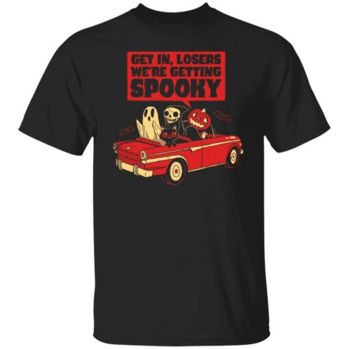 Ghost get in losers we're getting Spooky shirt $19.95 redirect09292021030919 6