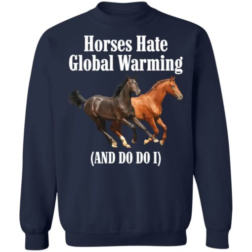 Horses hate global warming and do do i shirt $19.95 redirect09292021030953 5