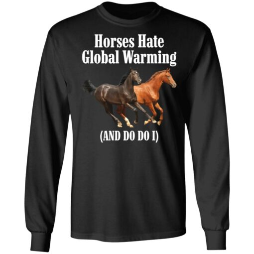 Horses hate global warming and do do i shirt $19.95