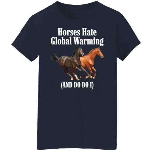 Horses hate global warming and do do i shirt $19.95 redirect09292021030953 9