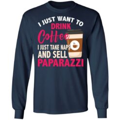 I just want to drink coffee i just take naps shirt $19.95 redirect09292021040941 1