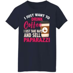I just want to drink coffee i just take naps shirt $19.95 redirect09292021040942 6
