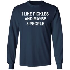 I like pickles and maybe 3 people shirt $19.95 redirect09302021000912