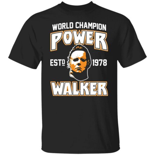 Michael Myers world champion power est 1978 walker shirt $19.95