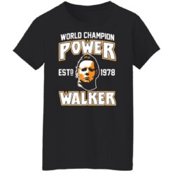 Michael Myers world champion power est 1978 walker shirt $19.95 redirect09302021030954 8