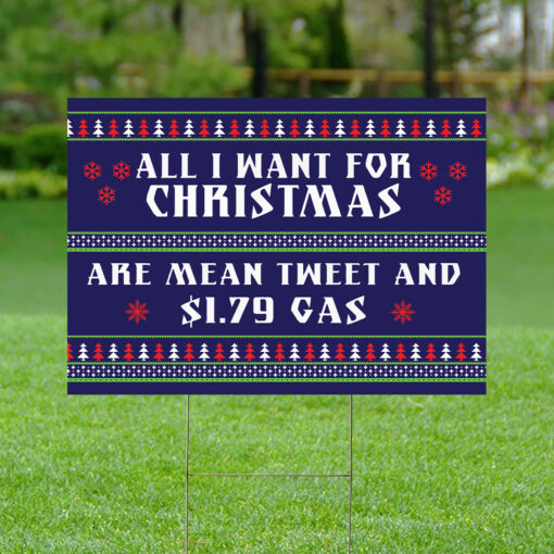 All I want for Christmas are mean tweet and $1.79 gas Christmas yard sign