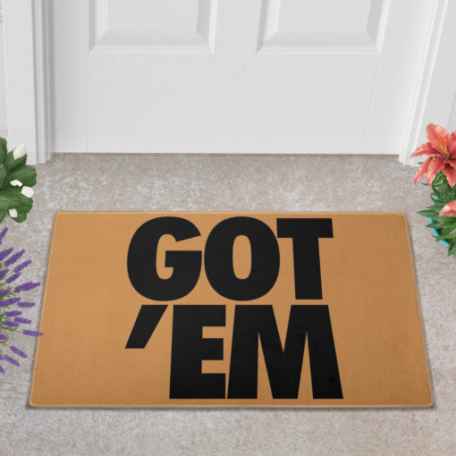 Got em doormat $30.99