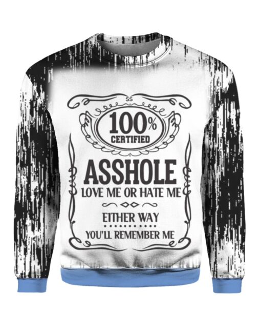 100 certified asshole love me or hate me 3D shirt $25.95