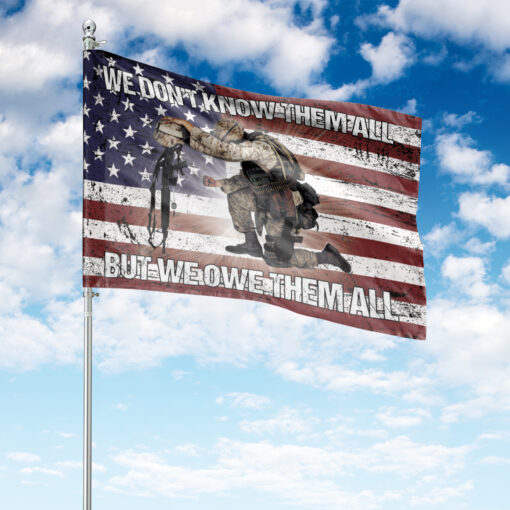 We don't know them all but we owe them all Flag $26.95 Horizontal Flag 1 mat