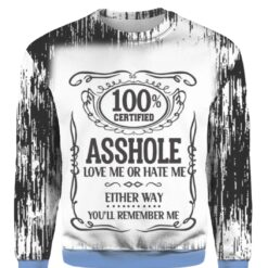 100 certified asshole love me or hate me 3D shirt $25.95 N9xCAMpNLanQnP2q blmsm2jfymtie front