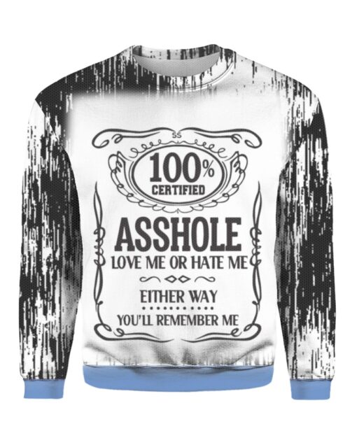 100 certified asshole love me or hate me 3D shirt $25.95