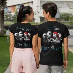 Jack and Sally From our first kiss till our last breath matching shirt