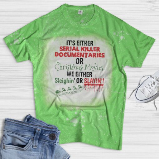 It's either serial killer documentaries or Christmas movies t-shirt $19.95 green