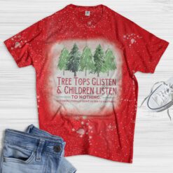 Tree tops glisten and children listen to nothing bleached shirt $23.95 red 1