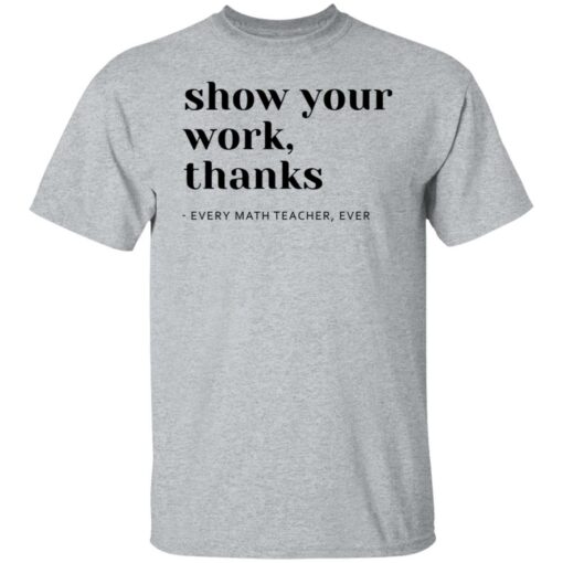 Show your work thanks every math teacher ever shirt $19.95 redirect10022021211051 2