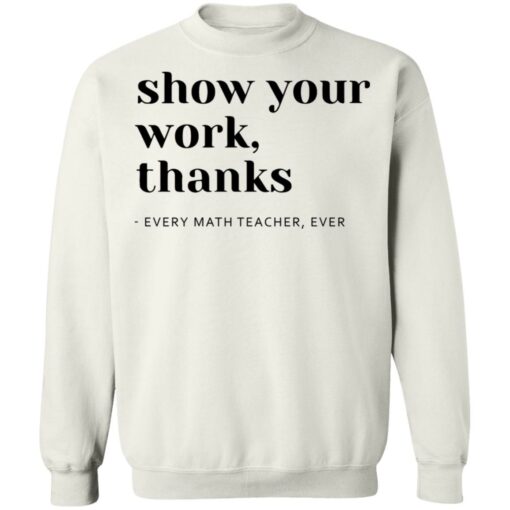 Show your work thanks every math teacher ever shirt $19.95 redirect10022021211051