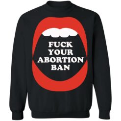 F*ck your abortion ban shirt $19.95