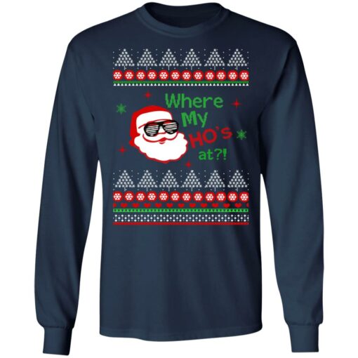 Santa Claus where my ho's at Christmas sweater $19.95