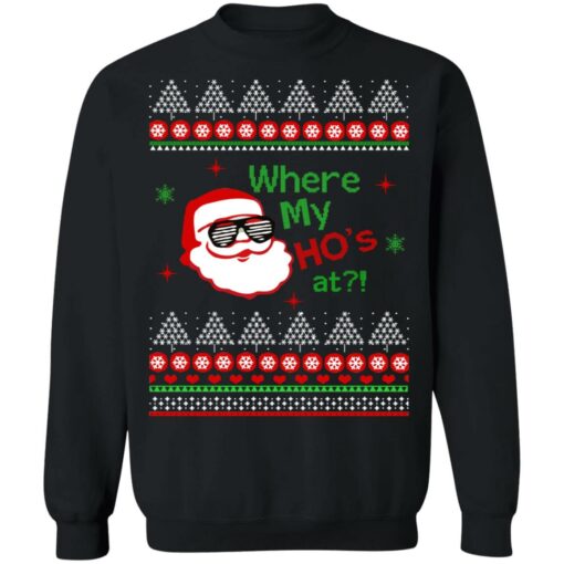 Santa Claus where my ho's at Christmas sweater $19.95