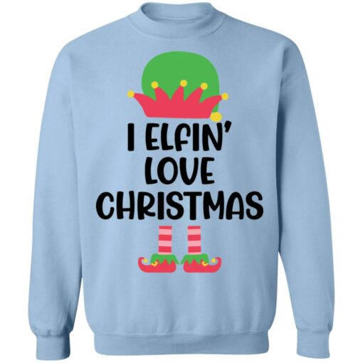I Elfin love Christmas sweater $19.95 redirect10042021001039 6