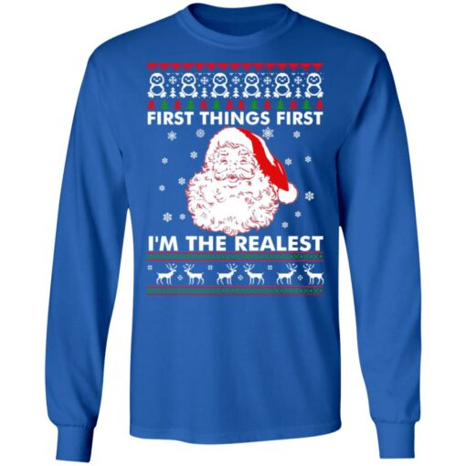 Santa Claus first things first i'm the realest Christmas sweater $19.95 redirect10042021041007 1