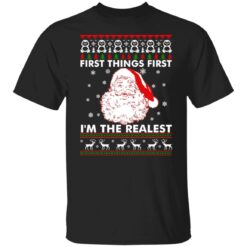 Santa Claus first things first i'm the realest Christmas sweater $19.95 redirect10042021041007 10