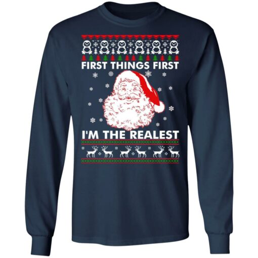 Santa Claus first things first i'm the realest Christmas sweater $19.95