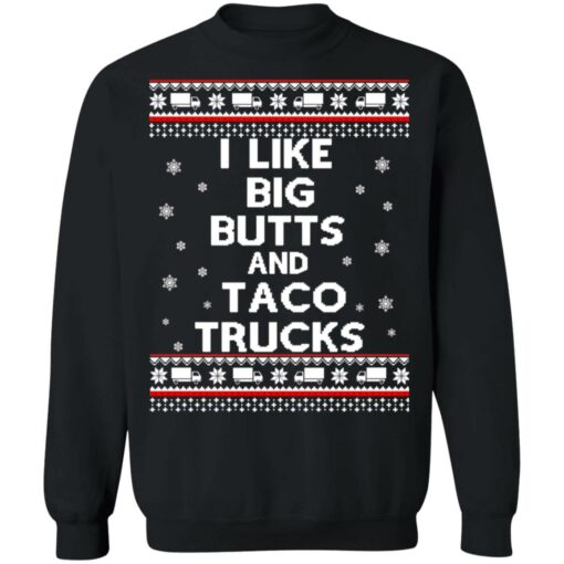 I like big butts and taco trucks Christmas sweater $19.95