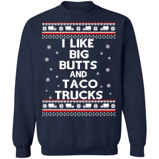 I like big butts and taco trucks Christmas sweater $19.95