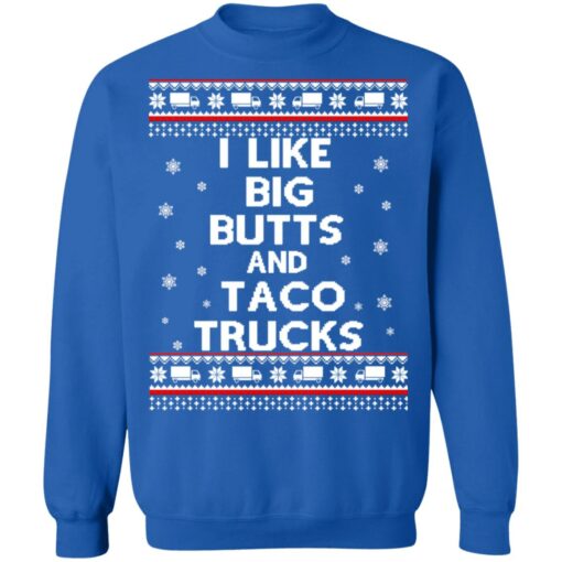 I like big butts and taco trucks Christmas sweater $19.95