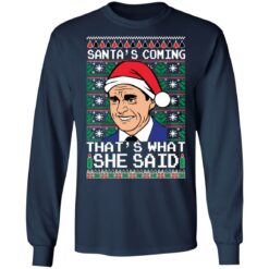 Santa's coming that's what she said Christmas sweater $19.95